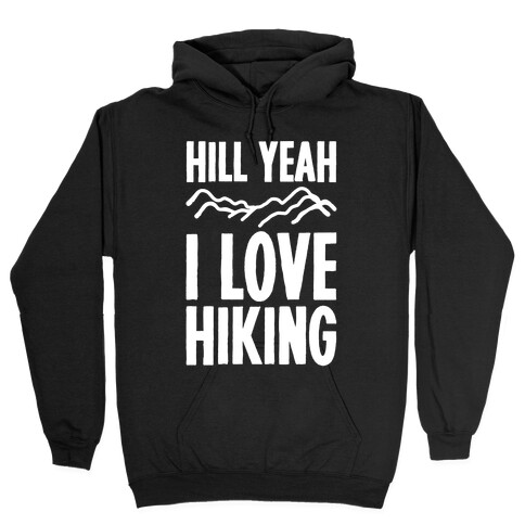 Hill Yeah I Love Hiking White Print Hooded Sweatshirt