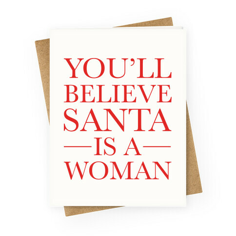 Santa Is A Woman Parody Greeting Card