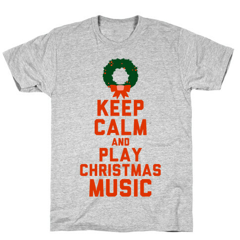 Keep Calm and Play Christmas Music T-Shirt