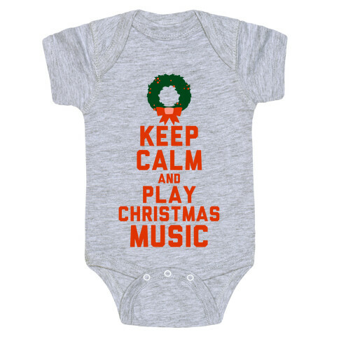 Keep Calm and Play Christmas Music Baby One-Piece
