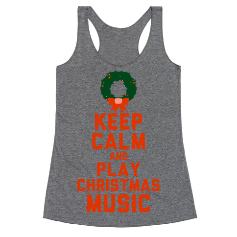 Keep Calm and Play Christmas Music Racerback Tank Top