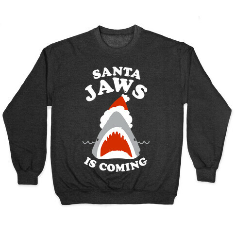 Santa Jaws Is Coming Pullover