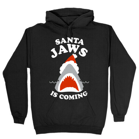 Santa Jaws Is Coming Hooded Sweatshirt