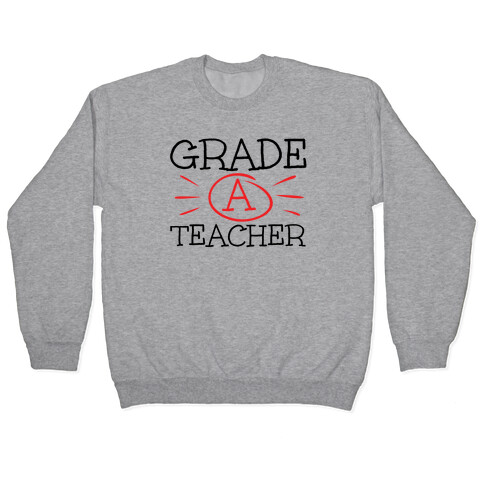 Grade A Teacher Pullover