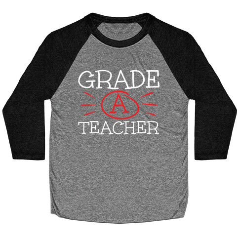 Grade A Teacher Baseball Tee