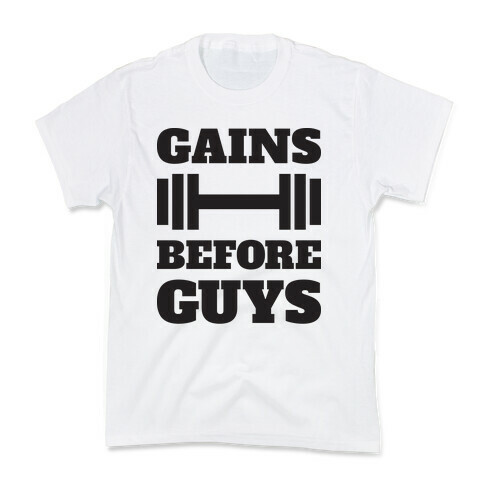 Gains Before Guys Kids T-Shirt