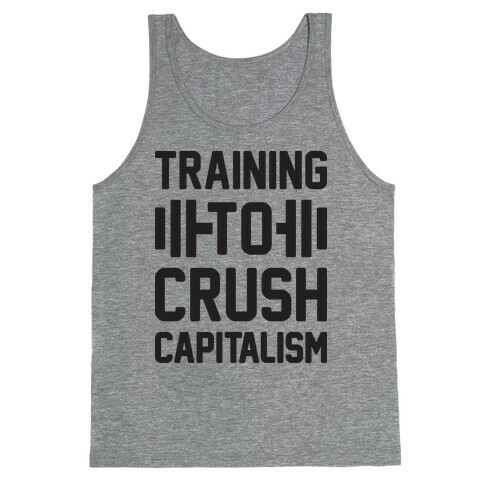 Training To Crush Capitalism Tank Top