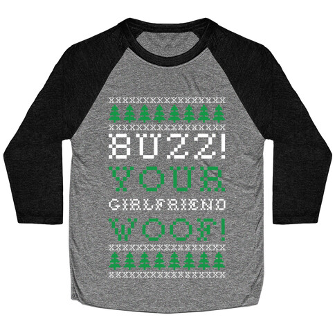Buzz Your Girlfriend Woof Baseball Tee