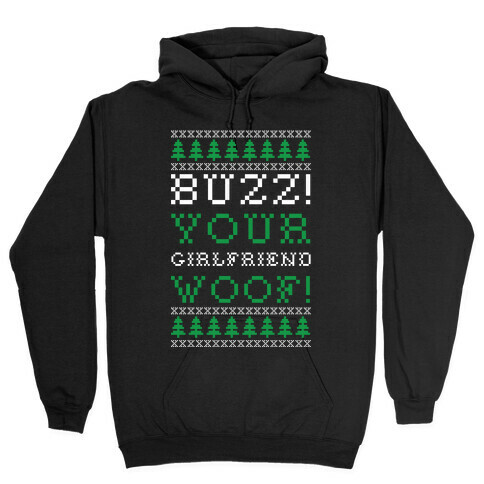 Buzz Your Girlfriend Woof Hooded Sweatshirt