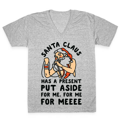 Santa Claus Has a Present Put Aside for Me V-Neck Tee Shirt