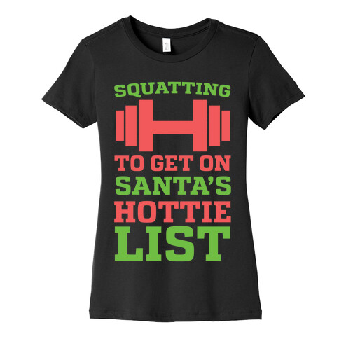 Squatting to Get On Santa's Hottie List  Womens T-Shirt