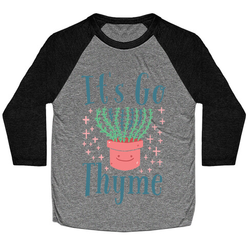 It's Go Thyme Baseball Tee