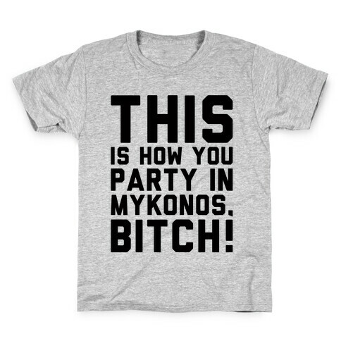 This Is How You Party In Mykonos Parody Kids T-Shirt