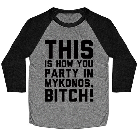 This Is How You Party In Mykonos Parody Baseball Tee