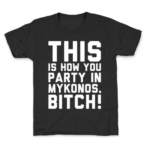 This Is How You Party In Mykonos Parody White Print Kids T-Shirt