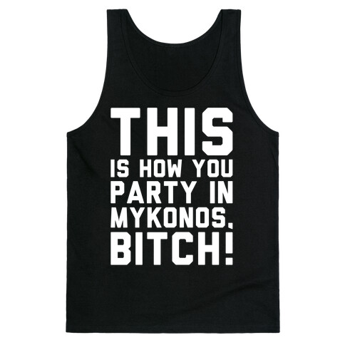 This Is How You Party In Mykonos Parody White Print Tank Top