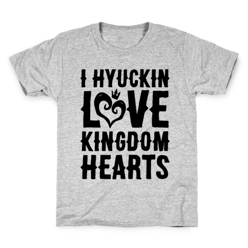 I Hyuckin Love Kingdom Hearts Parody Kids T-Shirt