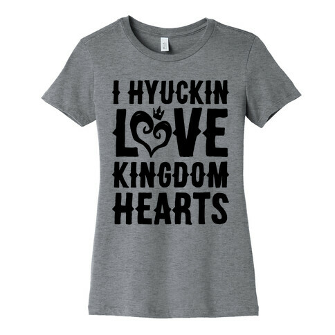 I Hyuckin Love Kingdom Hearts Parody Womens T-Shirt
