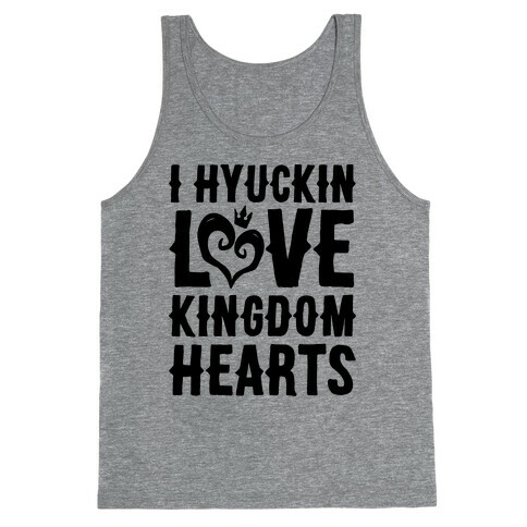 I Hyuckin Love Kingdom Hearts Parody Tank Top