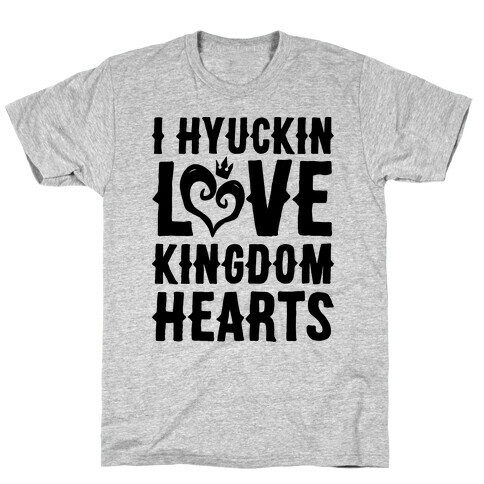 I Hyuckin Love Kingdom Hearts Parody T-Shirt