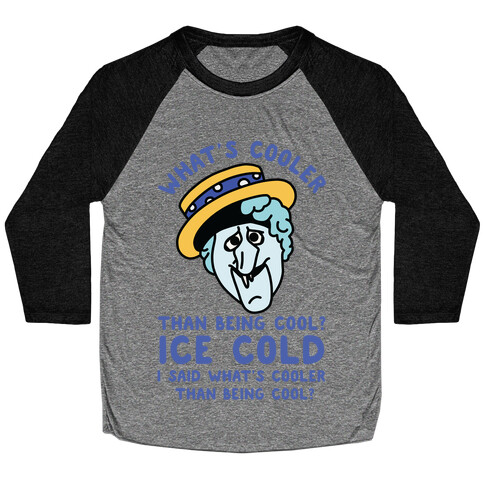 What's Cooler Than Being Cool Snow Miser Baseball Tee