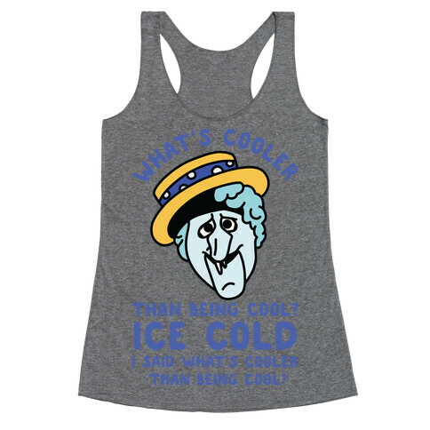What's Cooler Than Being Cool Snow Miser Racerback Tank Top