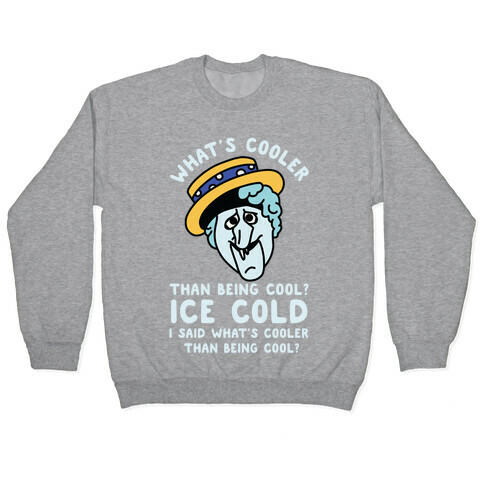 What's Cooler Than Being Cool Snow Miser Pullover