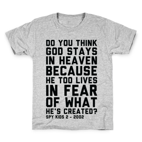 Do You Think God Stays in Heaven Spy Kids Kids T-Shirt