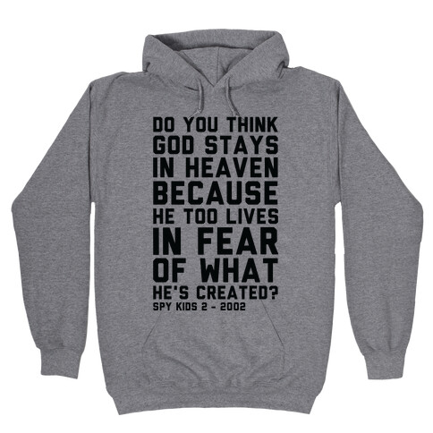 Do You Think God Stays in Heaven Spy Kids Hooded Sweatshirt