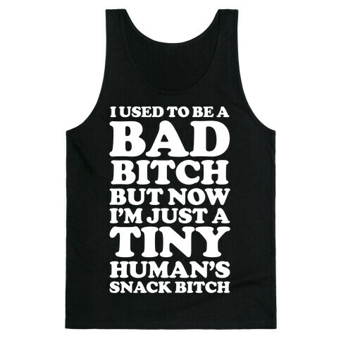 I Used To Be a Bad Bitch Snack Bitch Tank Top
