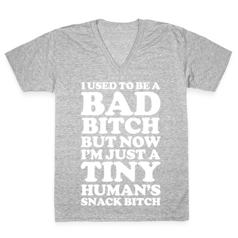 I Used To Be a Bad Bitch Snack Bitch V-Neck Tee Shirt