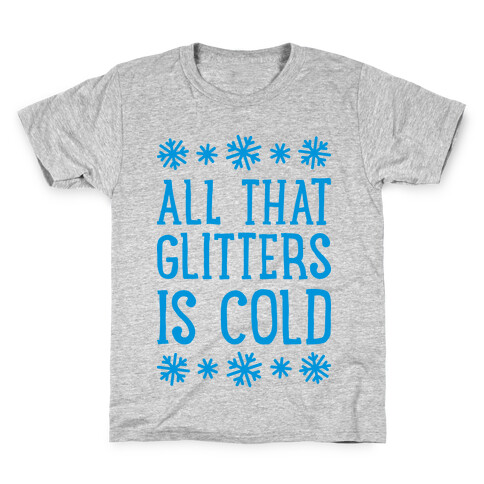 All That Glitters Is Cold Kids T-Shirt
