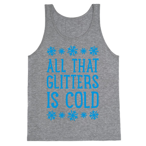 All That Glitters Is Cold Tank Top