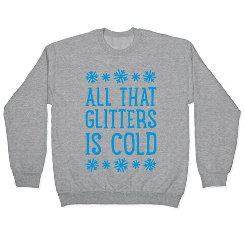 All That Glitters Is Cold Pullover