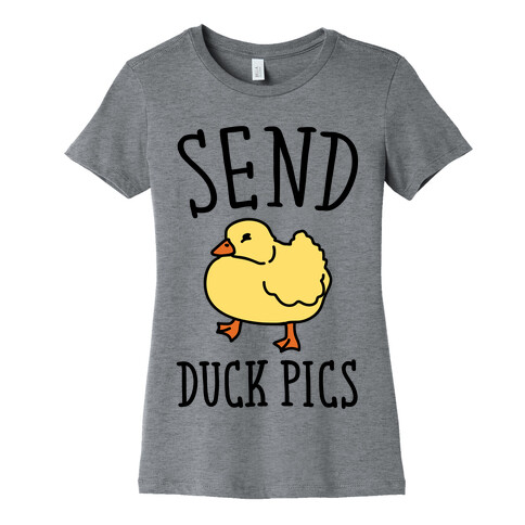 Send Duck Pics Parody Womens T-Shirt