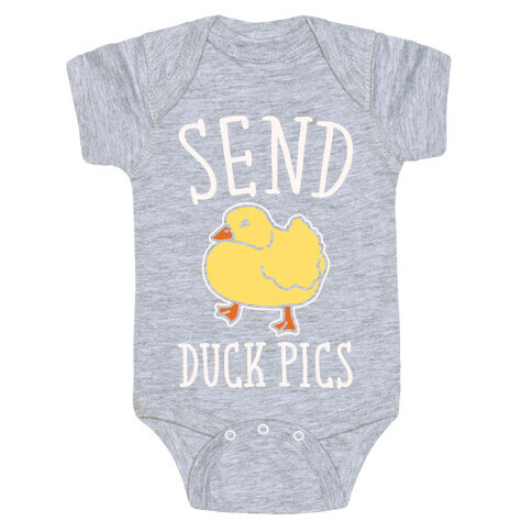 Send Duck Pics Parody White Print Baby One-Piece