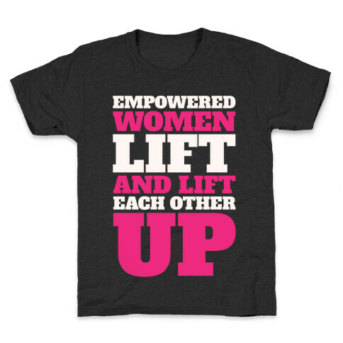Empowered Women Lift And Lift Each Other Up Feminist Workout White Print Kids T-Shirt