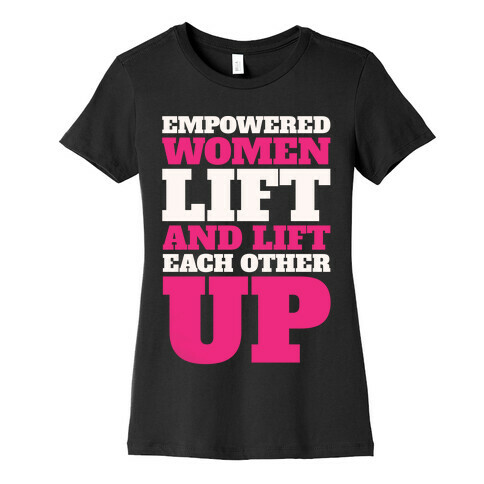 Empowered Women Lift And Lift Each Other Up Feminist Workout White Print Womens T-Shirt