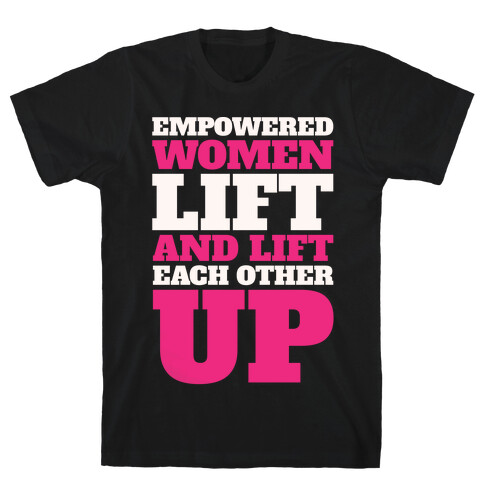 Empowered Women Lift And Lift Each Other Up Feminist Workout White Print T-Shirt