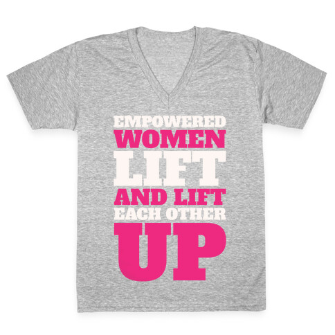 Empowered Women Lift And Lift Each Other Up Feminist Workout White Print V-Neck Tee Shirt