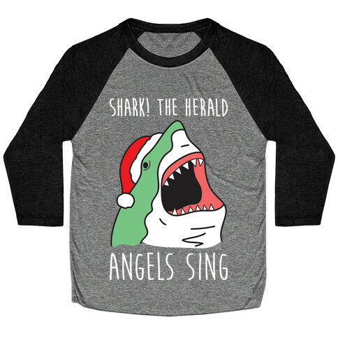 Shark! The Herald Angels Sing Baseball Tee