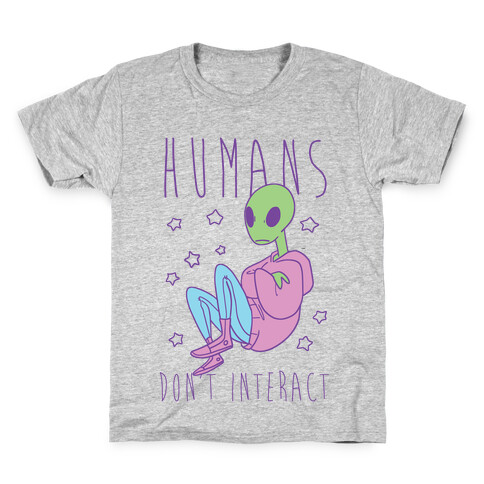 Humans, Don't Interact - Alien Kids T-Shirt