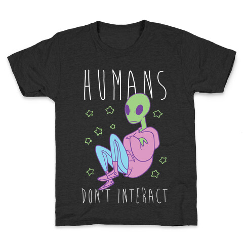 Humans, Don't Interact - Alien Kids T-Shirt