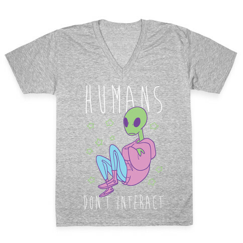 Humans, Don't Interact - Alien V-Neck Tee Shirt