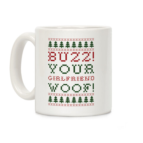 Buzz Your Girlfriend Woof Coffee Mug