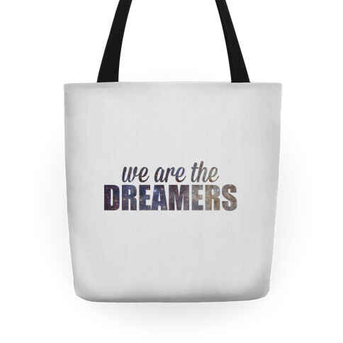 We Are The Dreamers Tote Tote