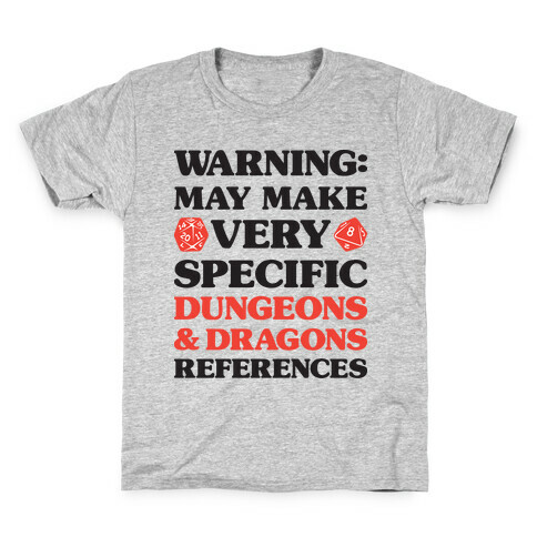 Warning: May Make Very Specific Dungeons & Dragons References Kids T-Shirt