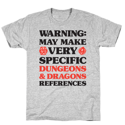 Warning: May Make Very Specific Dungeons & Dragons References T-Shirt