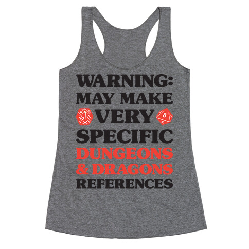 Warning: May Make Very Specific Dungeons & Dragons References Racerback Tank Top