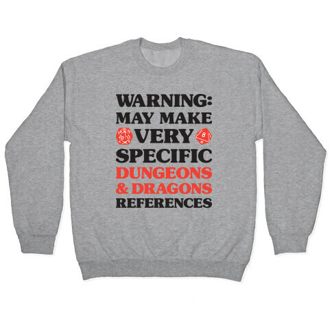 Warning: May Make Very Specific Dungeons & Dragons References Pullover